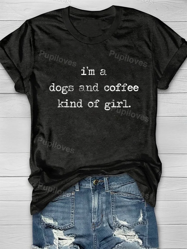 Pupiloves Pupiloves  I'm A Dogs and Coffee Kind T-shirt