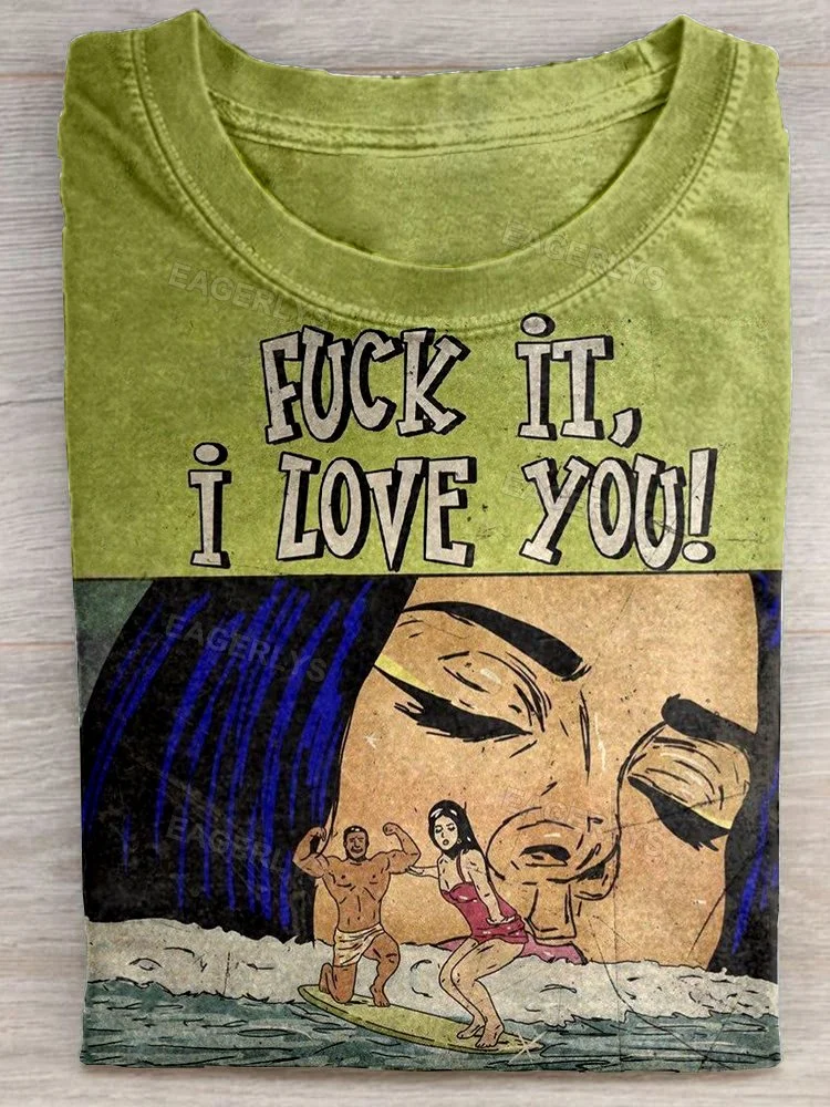 Eagerlys Fuck  It I Love You T-shirt Eagerlys