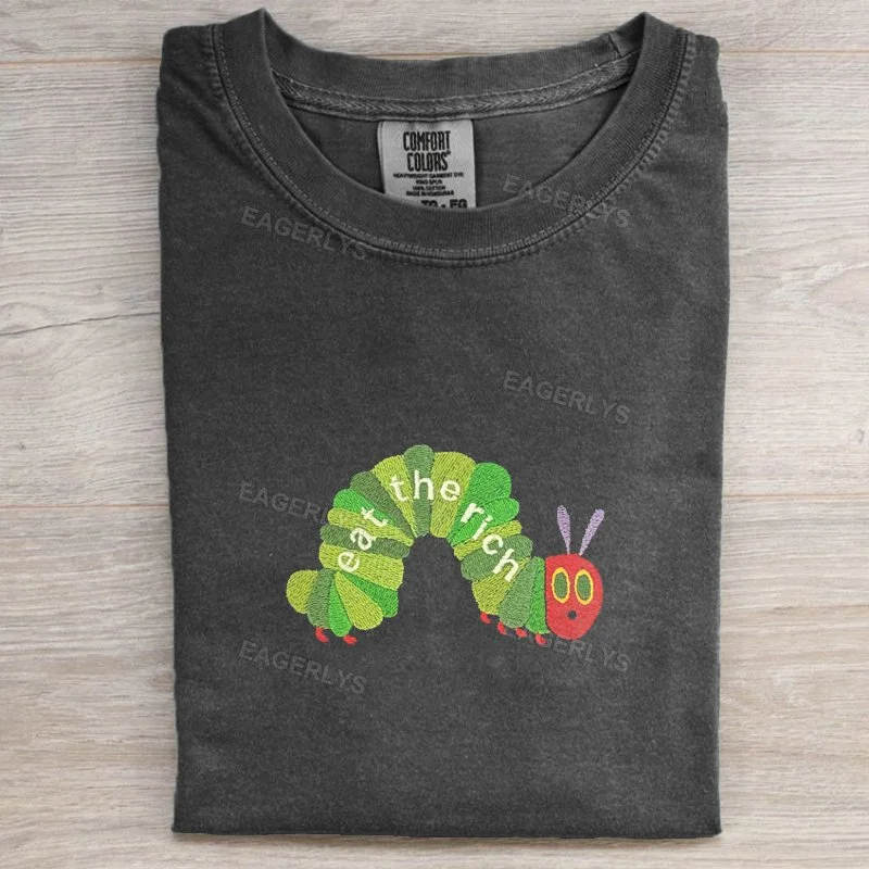 Eagerlys Hungry Caterpillar Eat the Rich Embroidered T-shirt/Sweatshirt Eagerlys