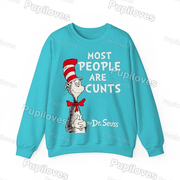 Pupiloves Pupiloves Most People Are Cunts Sweatshirt