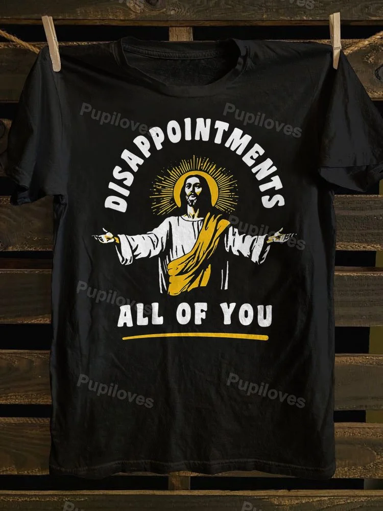 Pupiloves Pupiloves Disappointments All Of You T-shirt