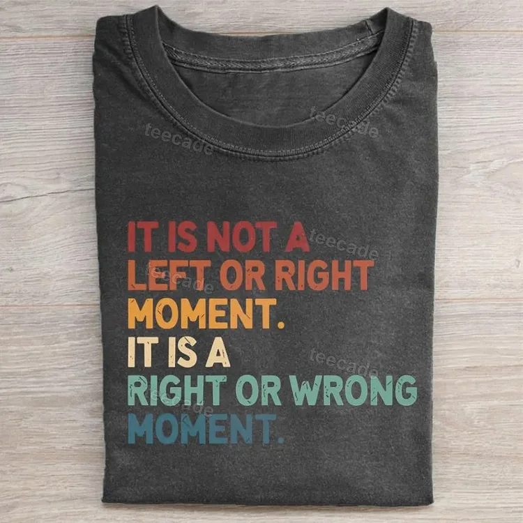 Teecade Teecade It’s Not Left or Right It’s Right or Wrong  T-shirt