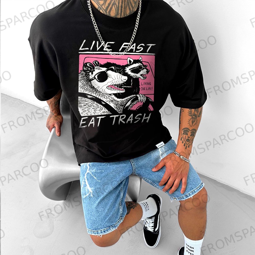 Live Fast Eat Trash Unisex Casual Printed T-Shirt