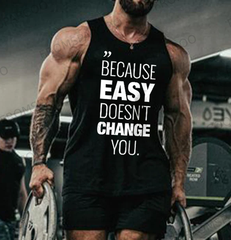Because Easy Doesn't Change You Printed Men's Vest