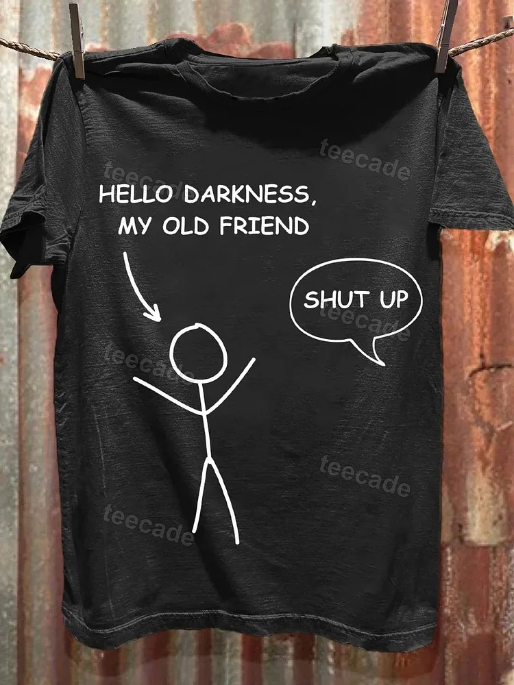 Teecade Teecade My Old Friend Shut Up T-shirt