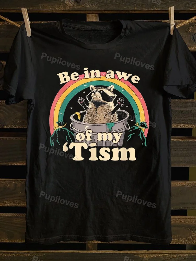 Pupiloves Pupiloves Be in Awe of My 'Tism T-shirt