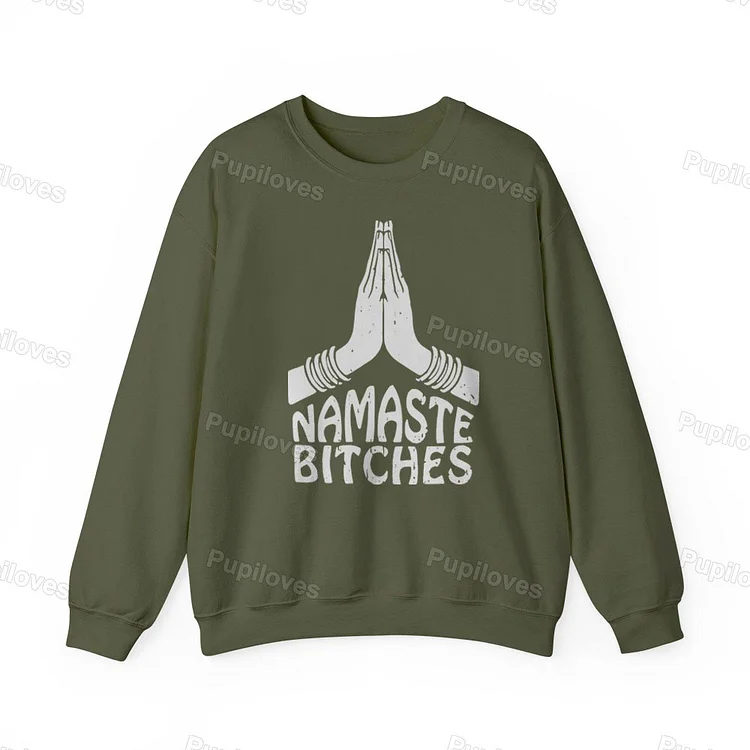 Pupiloves Pupiloves  Namaste Bitches Sweatshirt