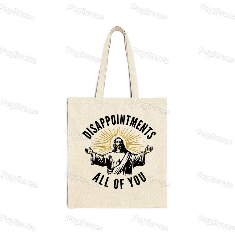 Pupiloves Pupiloves Disappointments All of You Tote Bag