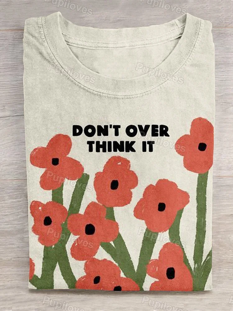 Pupiloves Pupiloves  Don't Over Think It Art Print Casual T-shirt