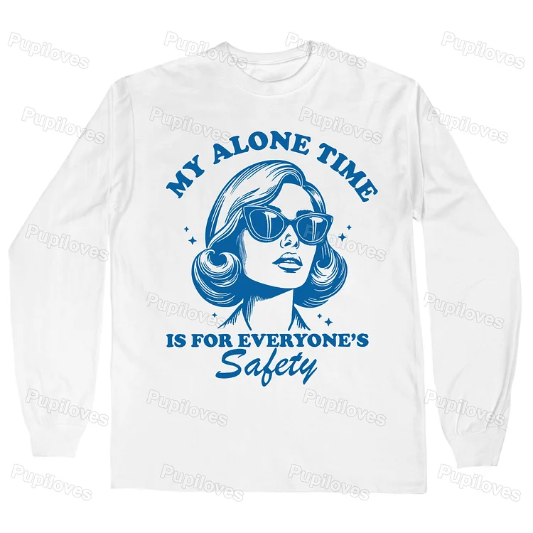 Pupiloves Pupiloves My Alone Time Is For Everyone's Safety Long Sleeves T-shirt