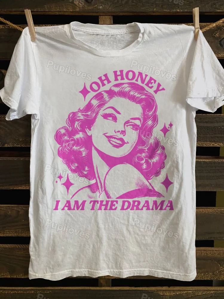 Pupiloves Pupiloves Oh Honey I Am The Drama T-shirt