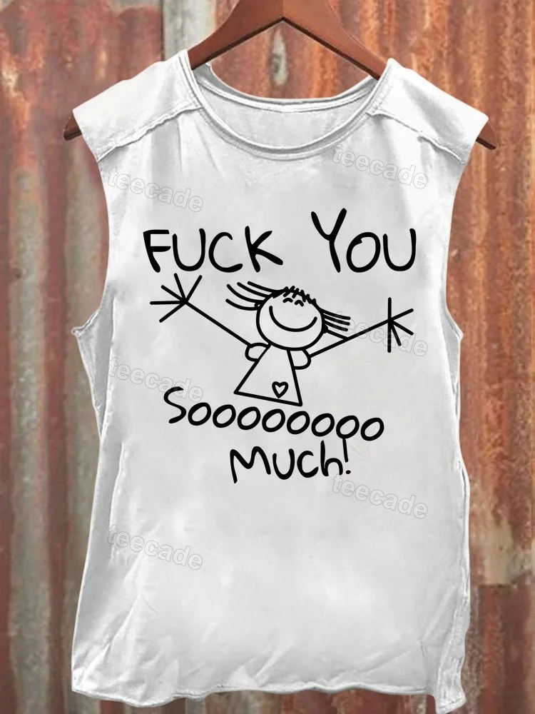Teecade Teecade Fuck You Sooooo Much Tank Top