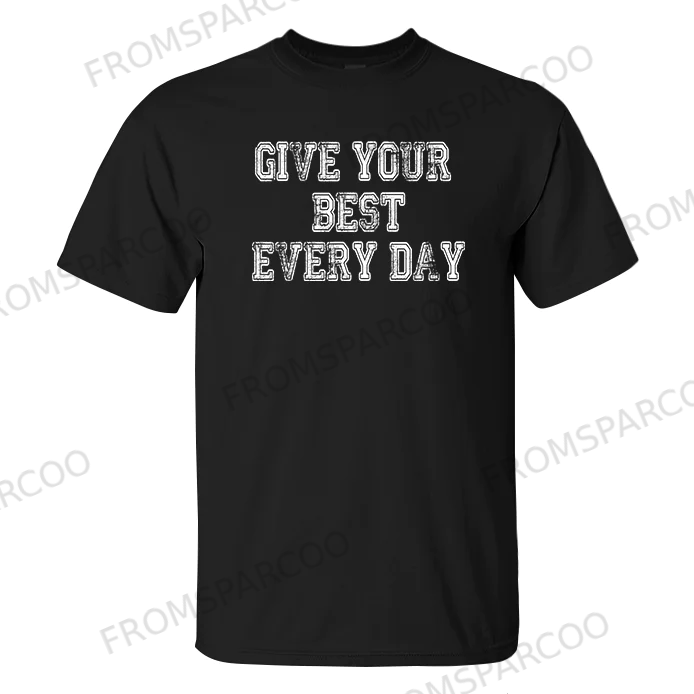 Give Your Best Every Day Printed Men's T-shirt