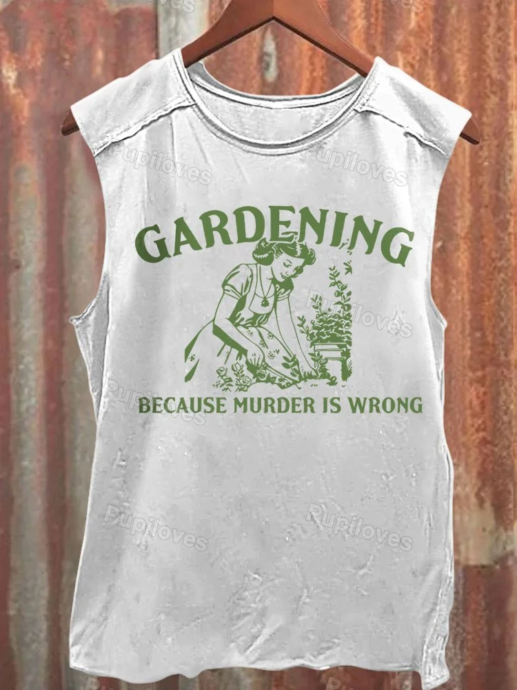 Pupiloves Pupiloves Gardening Because Murder Is Wrong Retro Tank Top