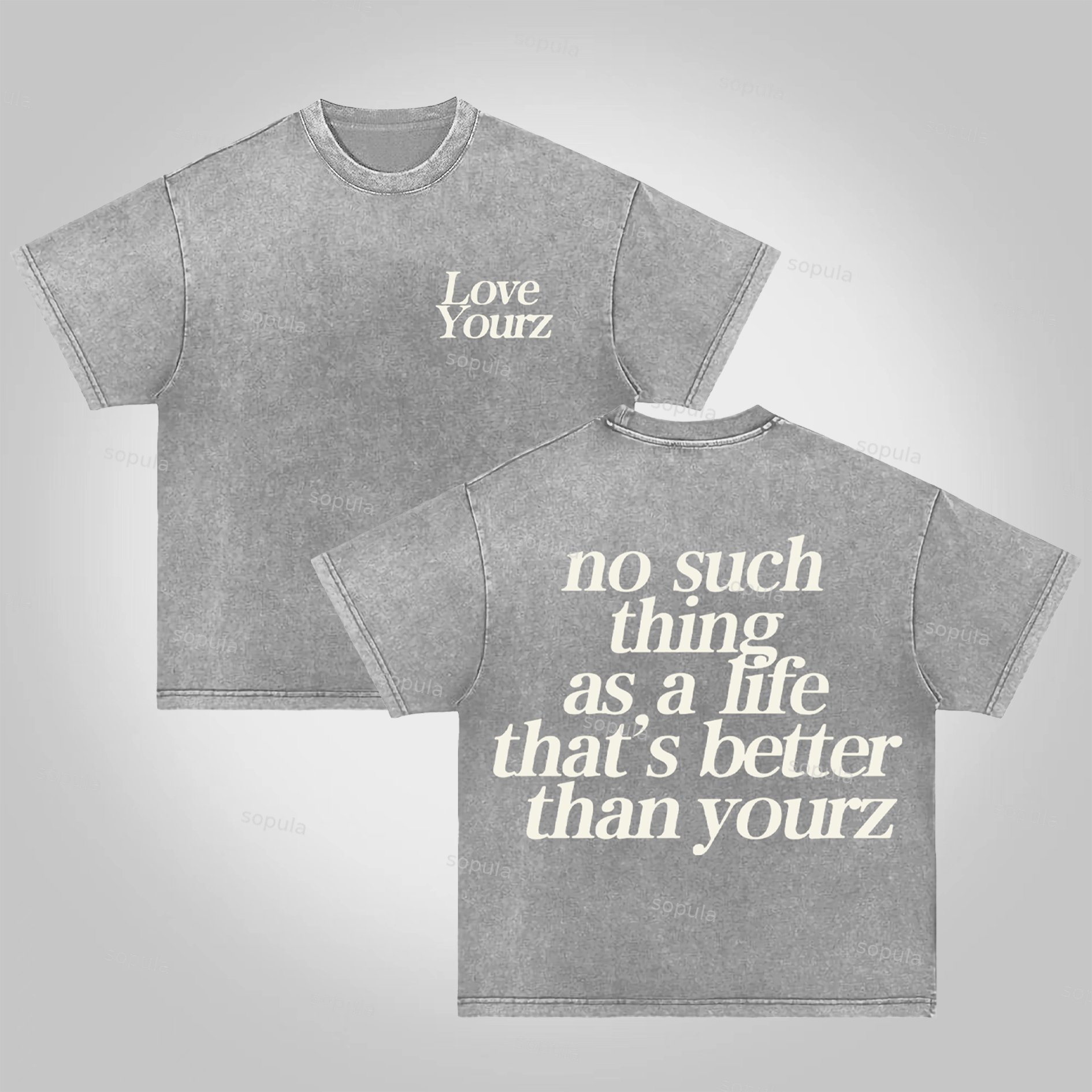 Sopula No Such Thing As, A Life That's Better Than Yourz Acid Washed T-Shirt