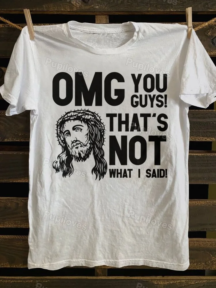 Pupiloves Pupiloves OMG That's Not What I Said Jesus T-shirt