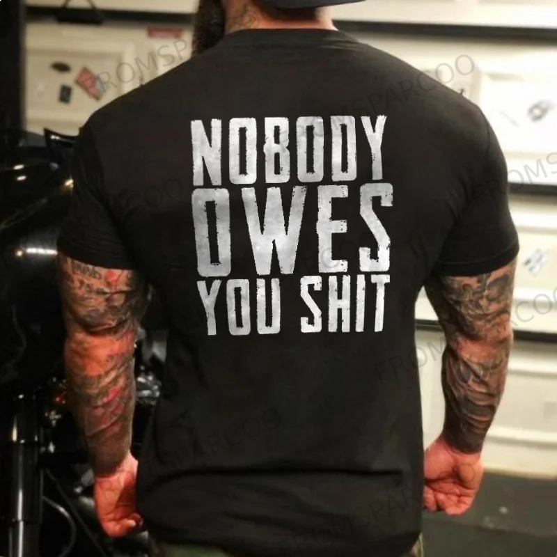Nobody Owes You Shit Men's T-shirt