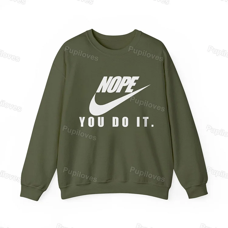 Pupiloves Pupiloves Nope You Do It Sweatshirt