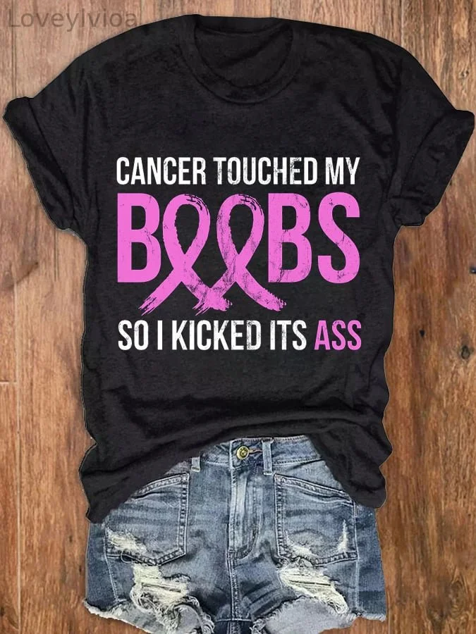 Women's Cancer Touched My Boob So I Kicked It'S Ass T-shirt