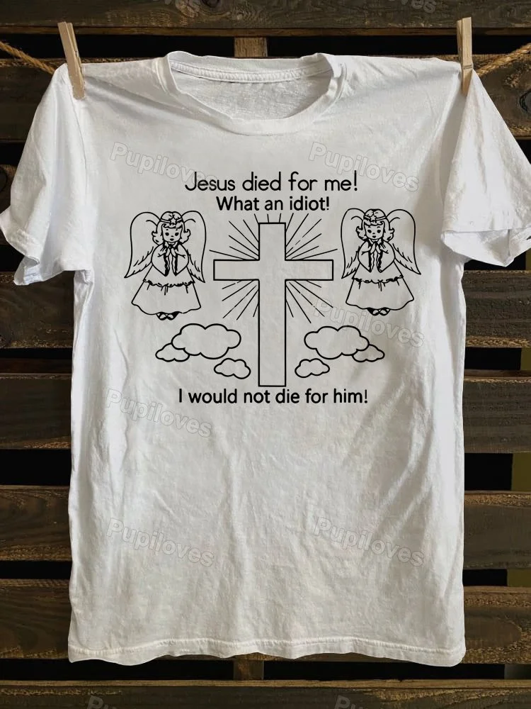 Pupiloves Pupiloves Jesus Died for Me T-shirt