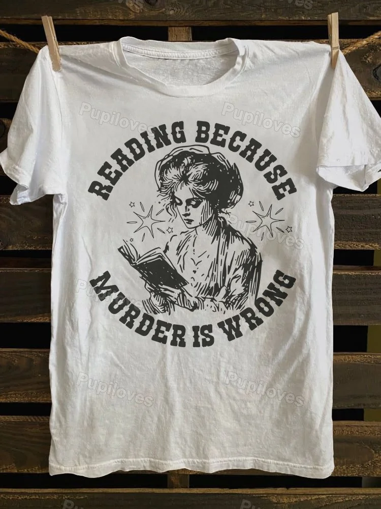 Pupiloves Pupiloves Reading Because Murder Is Wrong T-shirt