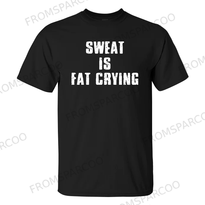 Sweat Is Fat Crying Printed Men's T-shirt