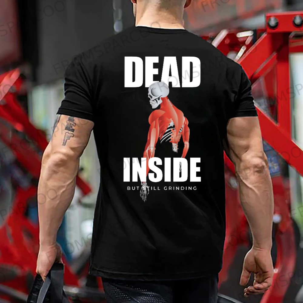 Men's Dead Inside, but Still Grinding  T-Shirt