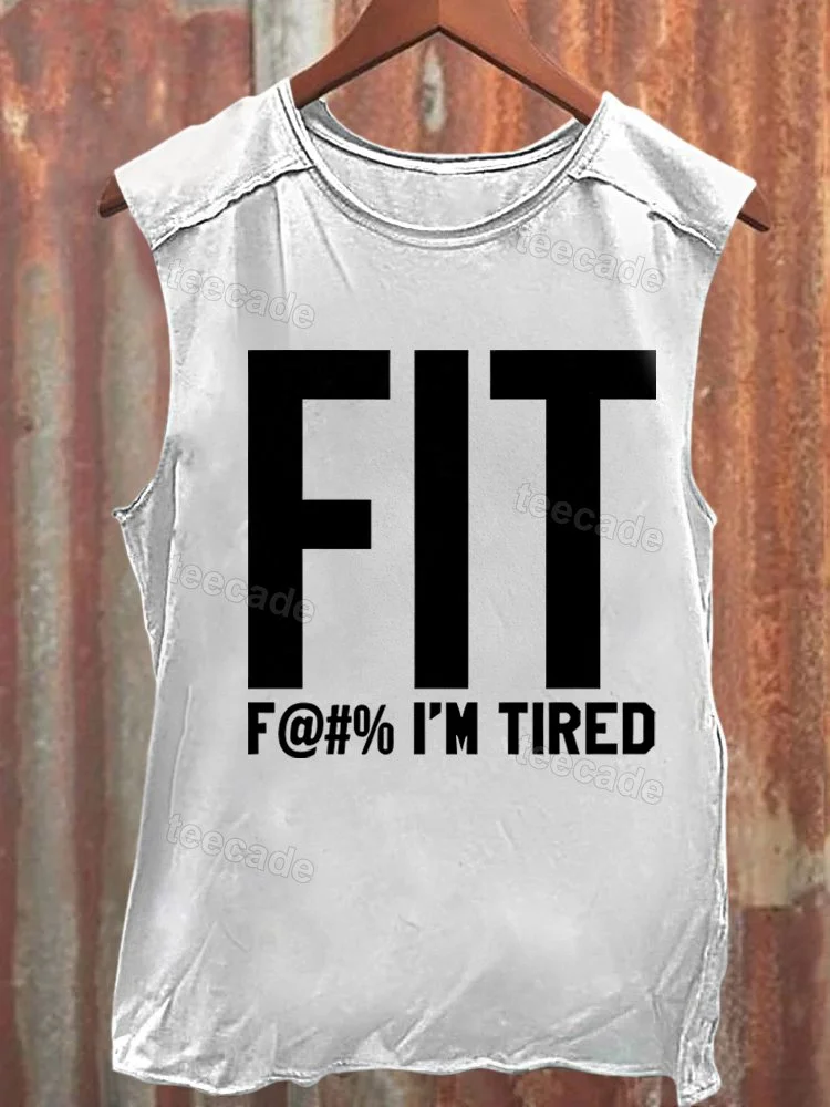 Teecade Teecade Fit Fuck I'm Tired Tank Top
