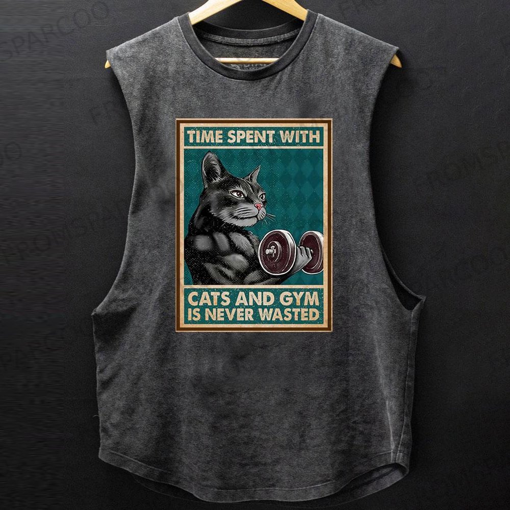 TIME SPENT WITH CATS AND GYM IS NEVER WASTED SCOOP BOTTOM COTTON TANK