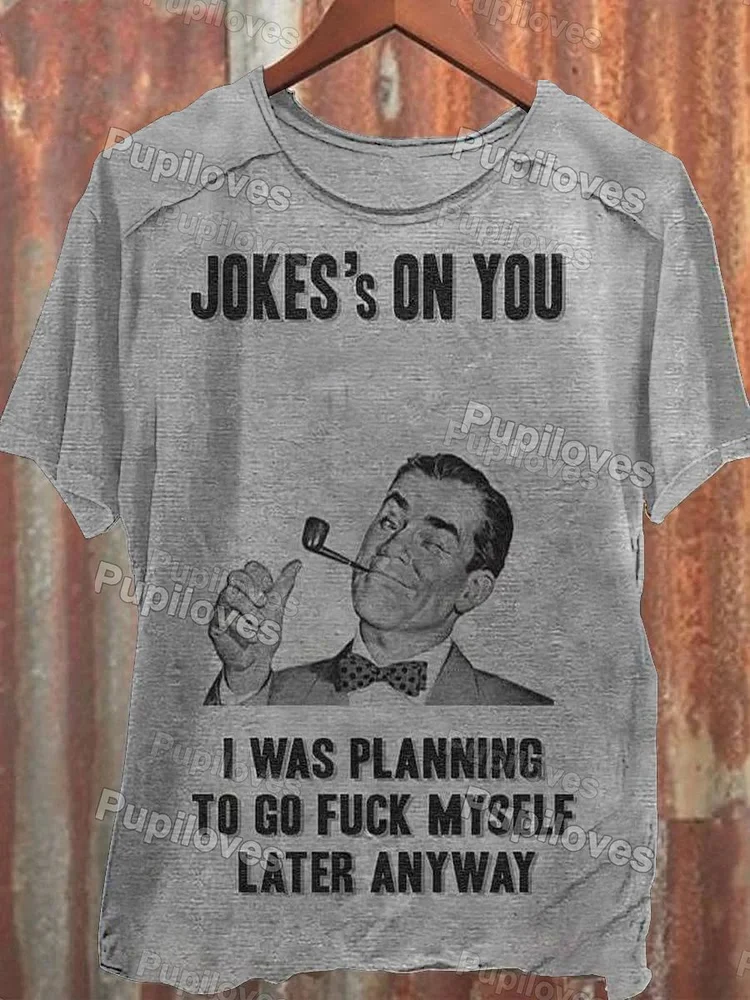 Pupiloves Pupiloves Jokes's On You T-shirt