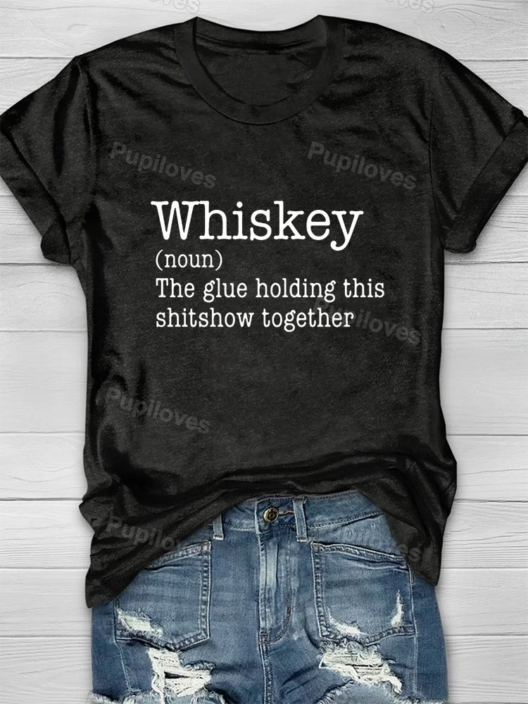 Pupiloves Pupiloves  Whiskey The Glue Holding This Together T-shirt