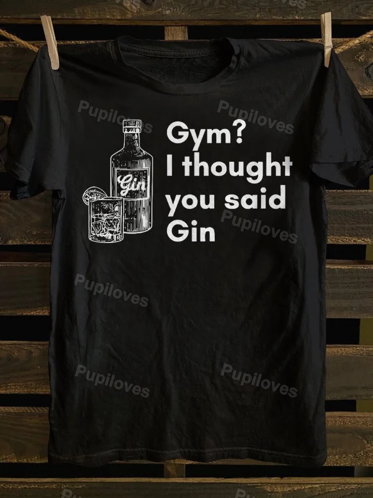 Pupiloves Pupiloves Gym I Thought You Said Gin T-shirt