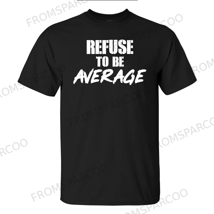 Refuse To Be Average Printed Men's T-shirt