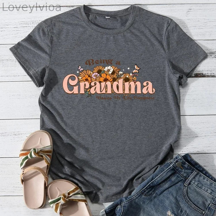 Being a grandma makes my life complete Round Neck T-shirt-0025898