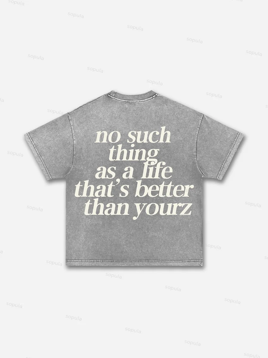 Sopula No Such Thing As, A Life That's Better Than Yourz Acid Washed T-Shirt