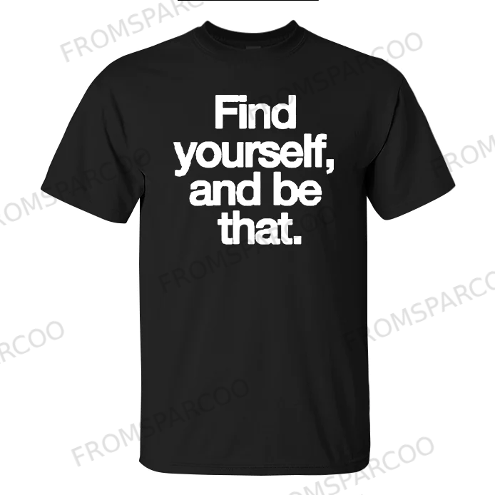 Find Yourself, And Be That Printed Men's T-shirt