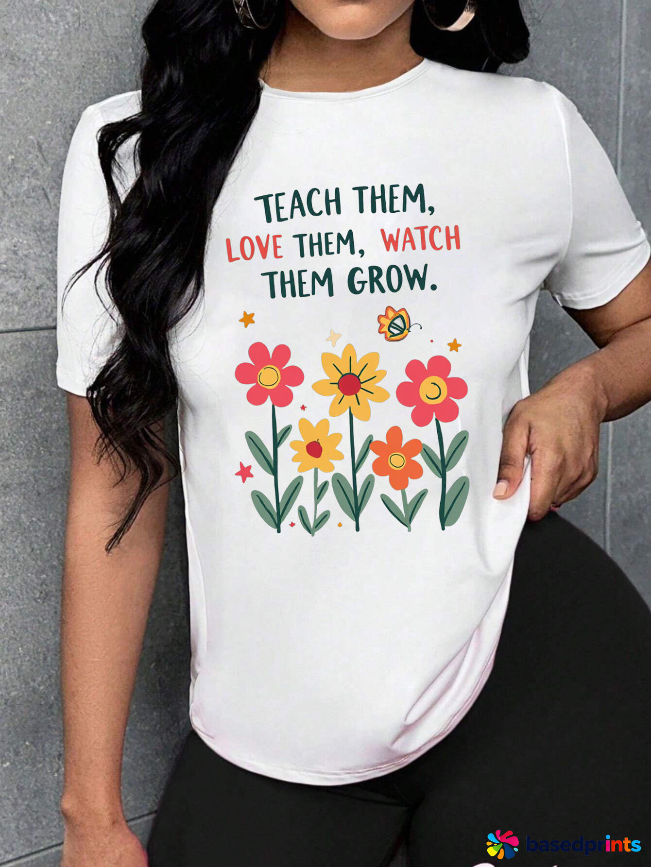 Teach Them Love Them Watch Them Grow T-Shirt