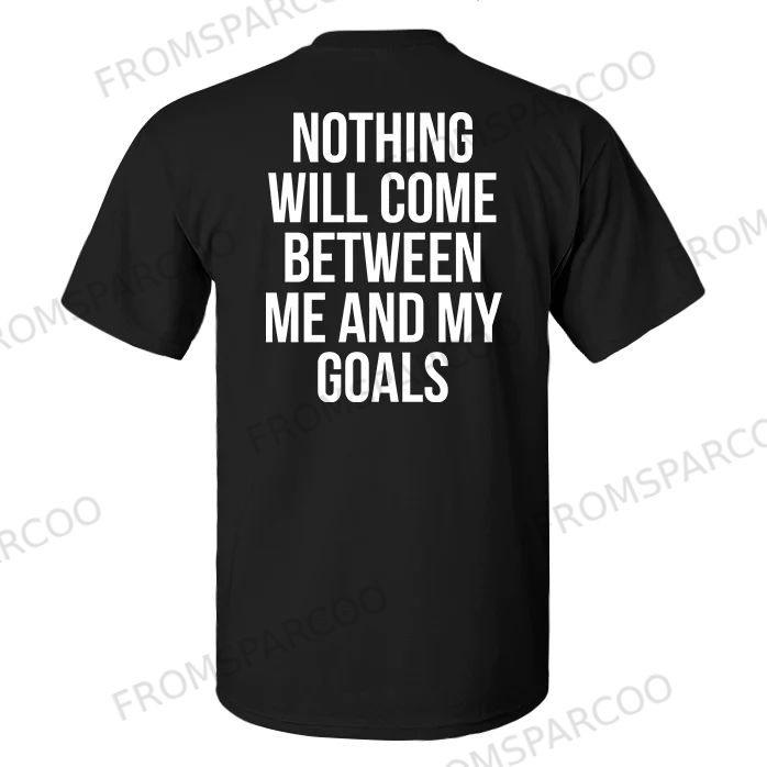 Nothing Will Come Between Me And My Goals Printed Men's T-shirt
