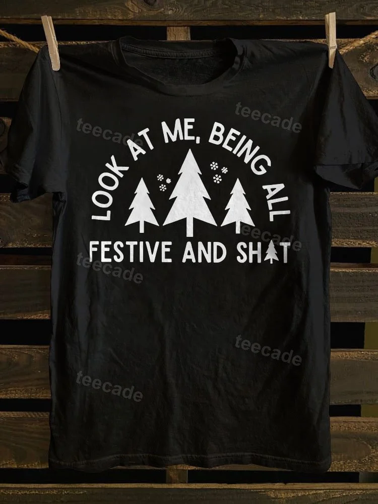 Teecade Teecade Christmas Look At Me Being All Festive T-shirt