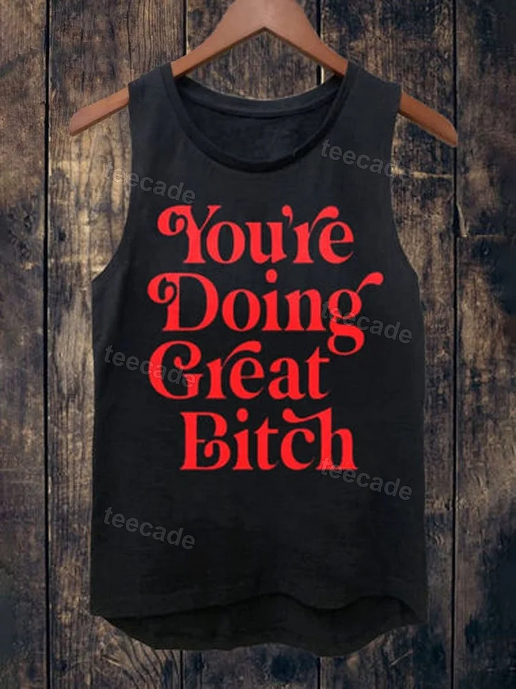 Teecade Teecade You're Doing Great Bitch Print Casual Tank Top
