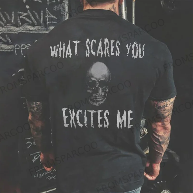 What Scares You Excites Me Skull Printed T-shirt
