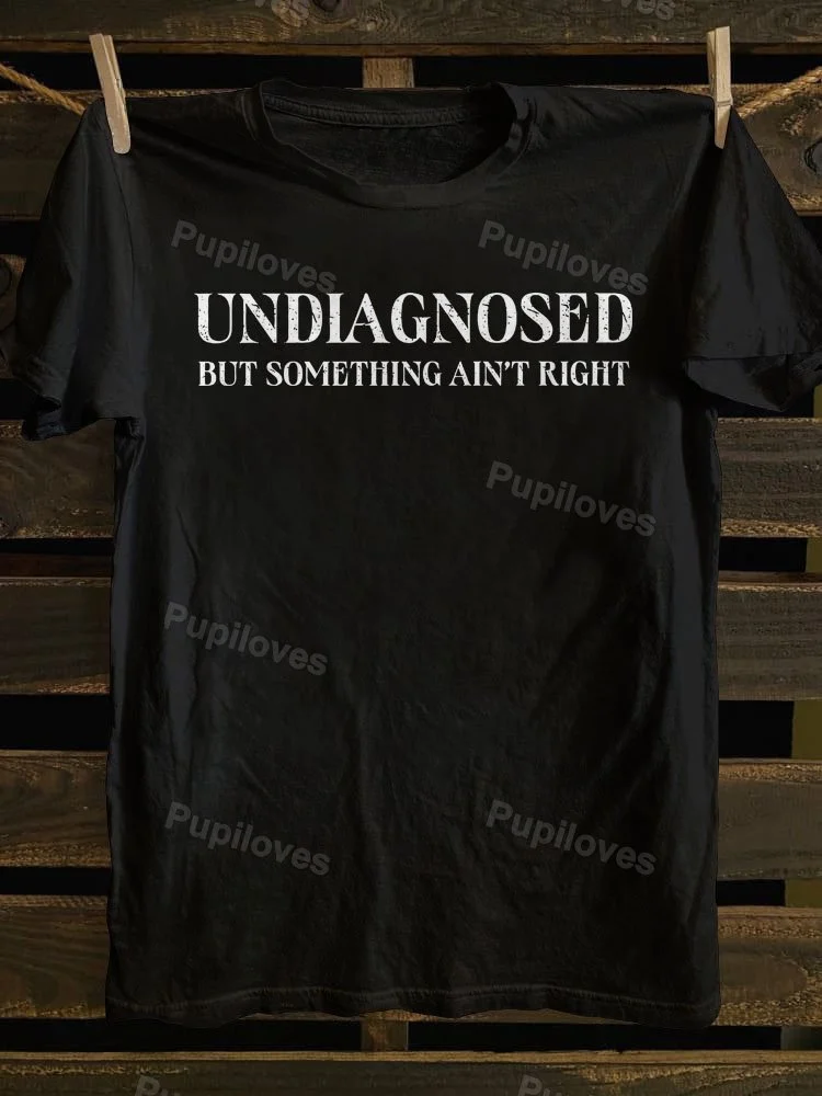 Pupiloves Pupiloves Undiagnosed But Something Ain't Right T-shirt