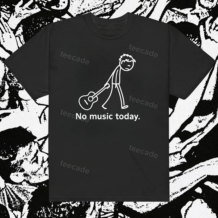 Teecade Teecade No Music Today T-shirt