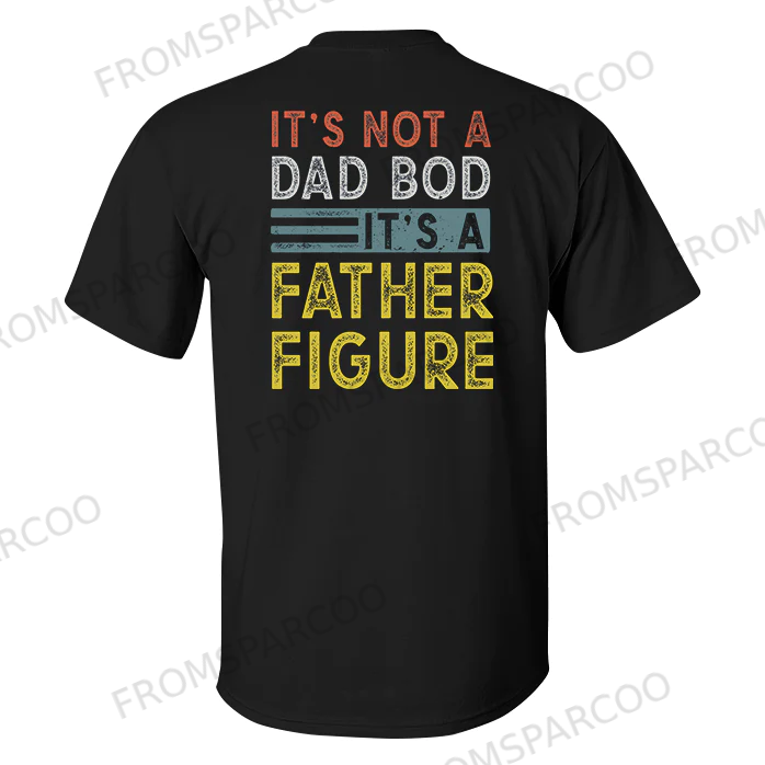 It's Not A Bad Bod It's A Father Figure Printed Men's T-shirt