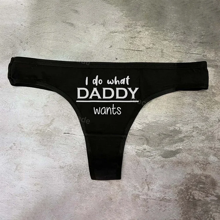 Teecade Teecade I Do What Daddy Wants Printed Sexy Women's Panties