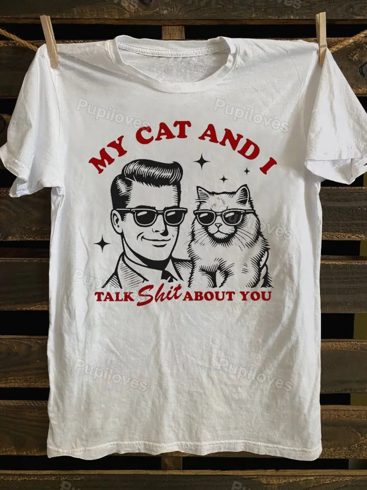 Pupiloves Pupiloves My Cat and I Talk Shit-2 T-shirt