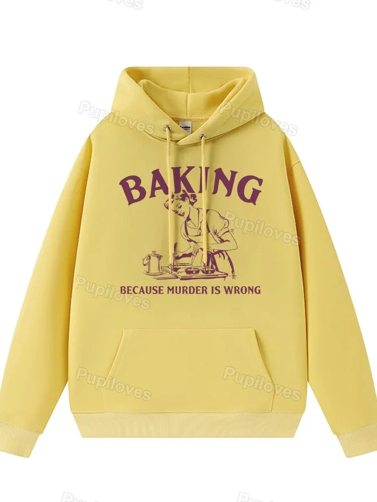 Pupiloves Pupiloves  Baking Because Murder Is Wrong Hoodie