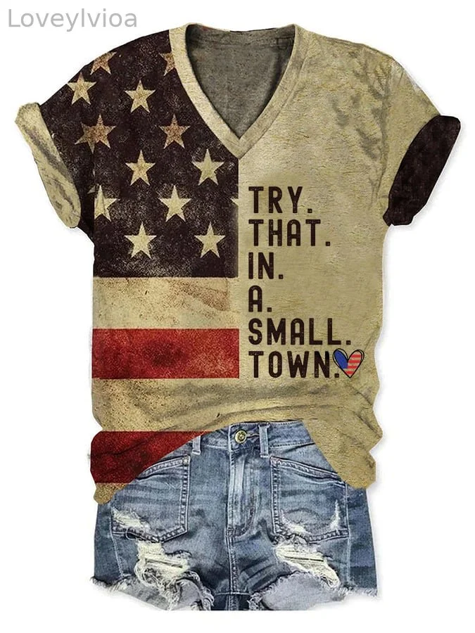 Women's Try That In A Small Town American Flag Print V Neck T-Shirt