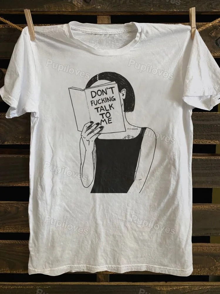 Pupiloves Pupiloves Don't Fking Talk To Me T-shirt