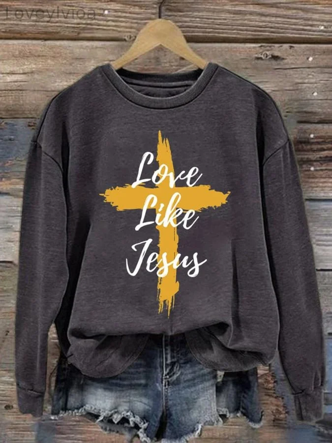 Women's Love Like Jesus  Cross Print Long Sleeve Sweatshirt